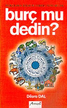 Burç mu Dedin?