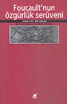 Foucault'nun Özgürlük Serüveni/Bir Düşünce Etiğine Doğru