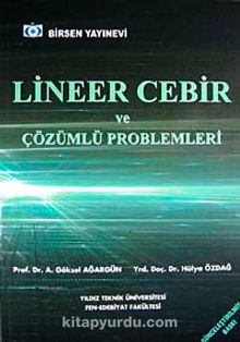 Lineer Cebir ve Çözümlü Problemleri - Prof. Dr. A. Göksel Ağargün