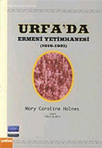 Urfa'da Ermeni Yetimhanesi (1919-1921)