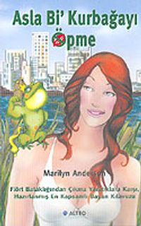 Asla Bi' Kurbağayı Öpme