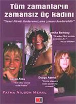 Tüm Zamanların Zamansız Üç Kadını