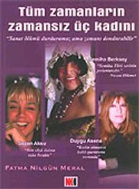 Tüm Zamanların Zamansız Üç Kadını