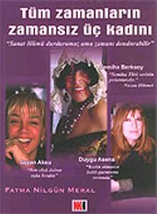 Tüm Zamanların Zamansız Üç Kadını