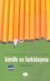 K&uuml;reselleşme S&uuml;recinde Kimlik ve Farklılaşma