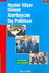 Haydar Aliyev D&ouml;nemi Azerbaycan Dış Politikası
