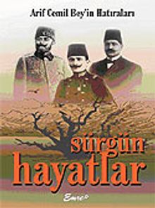 Arif Cemil Bey'in Hatıraları Sürgün Hayatlar