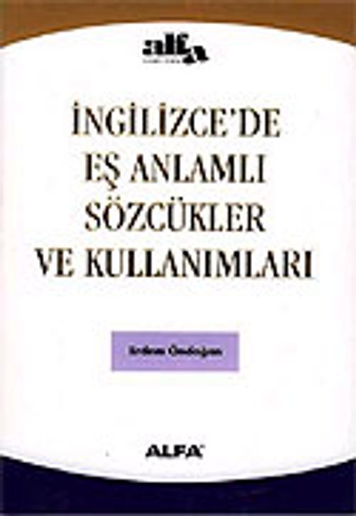 İngilizce'de Eş Anlamlı Sözcükler ve Kullanımları