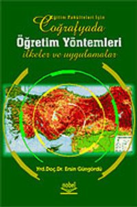 Coğrafyada Öğretim Yöntemleri / İlkeler ve Uygulamar