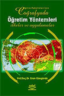 Coğrafyada Öğretim Yöntemleri / İlkeler ve Uygulamar