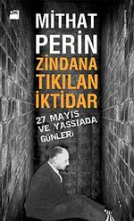 Zindana Tıkılan İktidar & 27 Mayıs ve Yassıada Günleri