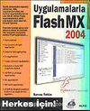 Uygulamalarla Flash MX 2004 Herkes İçin!