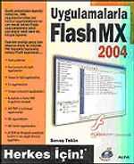 Uygulamalarla Flash MX 2004 Herkes İçin!