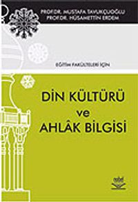 Eğitim Fakülteleri İçin Din Kültürü ve Ahlak Bilgisi