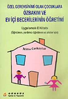 Özel Gereksinimi Olan Çocuklara Özbakım ve Ev İçi Becerilerinin Öğretimi