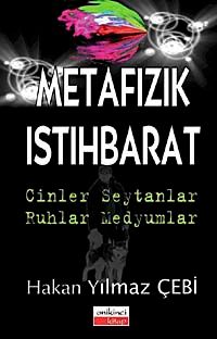 Metafizik İstihbarat & Cinler – Şeytanlar – Ruhlar - Medyumlar