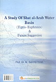 A Study Of Shat Al-Arab Water Basin (Tigris-Euphrates) & Future Suggestion