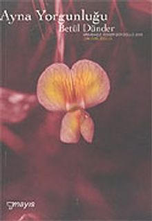 Ayna Yorgunluğu/Arkadaş Z. Özger Şiir Ödülü 2005-Jüri Özel Ödülü