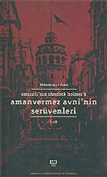 Amanvermez Avni'nin Serüvenleri Cilt.1/Osmanlı'nın Sherlock Holmes'ü