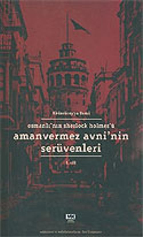 Amanvermez Avni'nin Serüvenleri Cilt.1/Osmanlı'nın Sherlock Holmes'ü