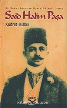 Said Halim Paşa/Bir Devlet Adamı ve Siyasal Düşünür Olarak