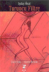 Turuncu Filtre/Yüzleştim..Yüzleş-Benim