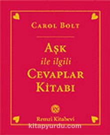 Aşk İle İlgili Cevaplar Kitabı - Carol Bolt