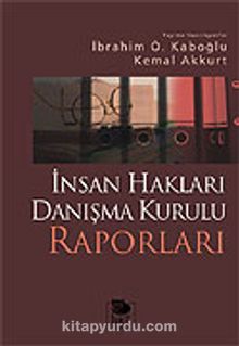 İnsan Hakları Danışma Kurulu Raporları - Bilinmeyen Yazar