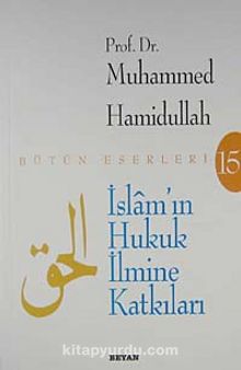 İslam'ın Hukuk İlmine Katkıları - Prof. Dr. Muhammed Hamidullah
