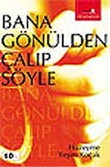 Bana Gönülden Çalıp Söyle