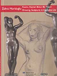 Zühtü Müridoğlu: Resim, Heykel: Bütün Bir Yaşam