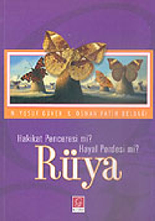 Rüya/Hakikat Penceresi mi? Hayal Perdesi mi?