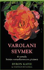 Varolanı Sevmek