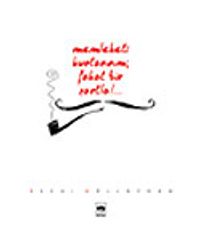 Memleketi Kurtarırım; Fakat Bir Şartla!...