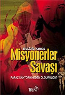 Misyonerler Savaşı/Papaz Santoro Neden Öldürüldü?