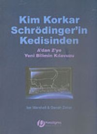 Kim Korkar Schrödinger'in Kedisinden A'dan Z'ye Yeni Bilimin Kılavuzu