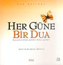 Her Güne Bir Dua (Ciltsiz)/Dua Sözleri & Dua Öyküleri & Dua Ayetleri