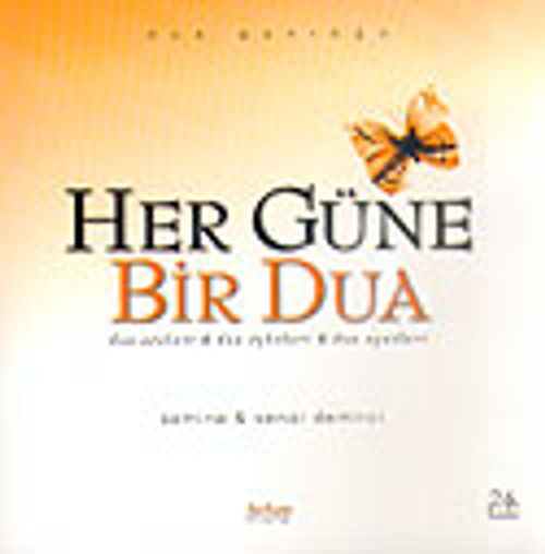 Her Güne Bir Dua (Ciltsiz)/Dua Sözleri & Dua Öyküleri & Dua Ayetleri