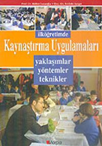 İlköğretimde Kaynaştırma Uygulamaları /Yaklaşımlar Yöntemler Teknikler