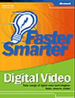 Faster Smarter Digital Video
