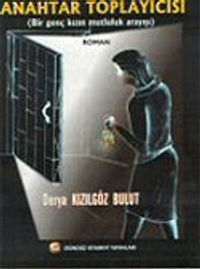 Anahtar Toplayıcısı / Bir Genç Kızın Mutluluk Arayışı