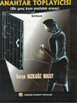 Anahtar Toplayıcısı / Bir Genç Kızın Mutluluk Arayışı