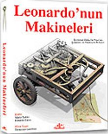 Leonardo'nun Makineleri & Evrensel Deha Leonardo Da Vinci'nin Muhteşem Buluşları - Domenico Laurenza