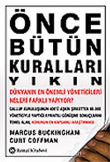 Önce Bütün Kuralları Yıkın - Marcus Buckingham