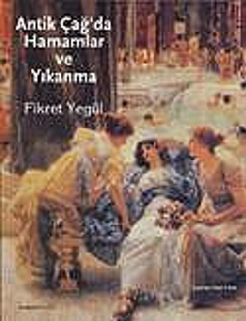 Antik Çağ'da Hamamlar ve Yıkanma