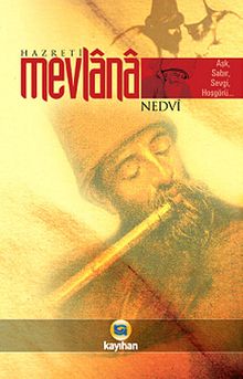 Hazreti Mevlana / Aşk, Sabır, Sevgi, Hoşgörü