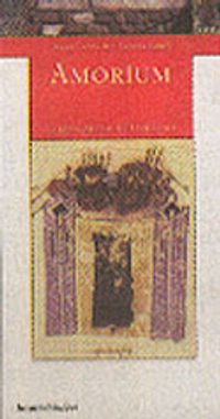 Amorium / Anadolu'da Bir Bizans Kenti