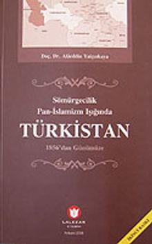 Türkistan / Sömürgecilik Pan-İslamizm Işığında