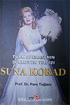 Suna Korad / Türk Operası'nın Sönmeyen Yıldızı