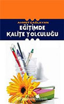 Eğitimde Kalite Yolculuğu - Ahmet Çağlayan